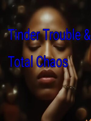 cover image of Tinder Trouble & Total Chaos